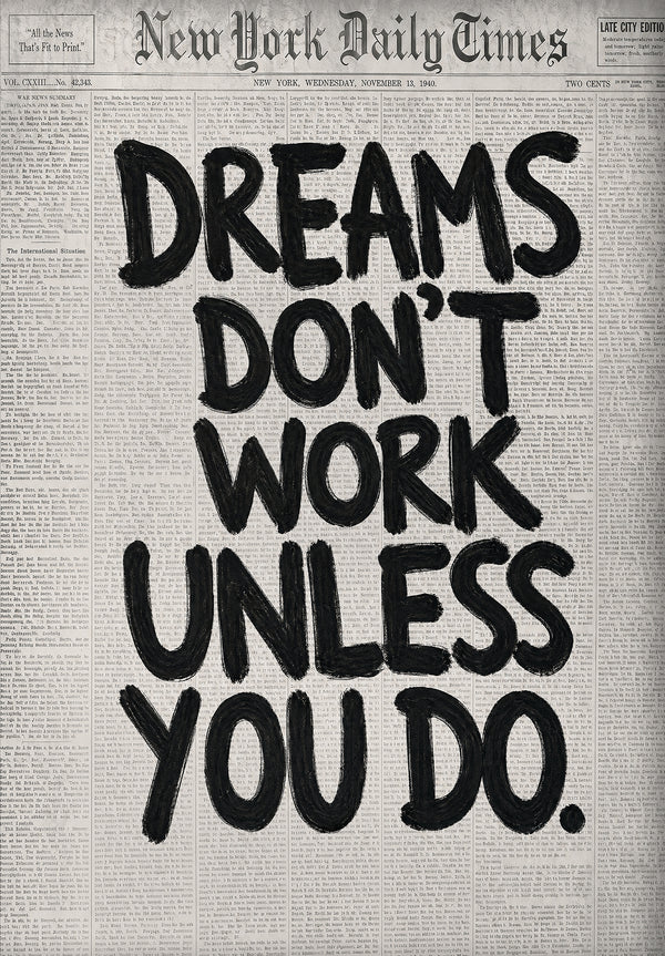 Dreams Dont Work Unless You Do
