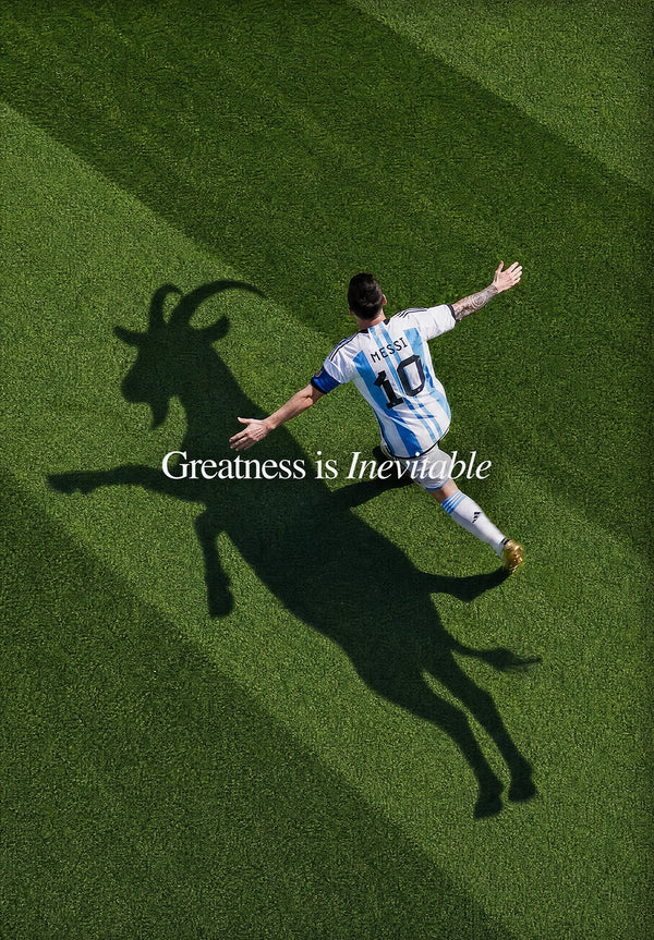 Greatness Is Inevitable Messi