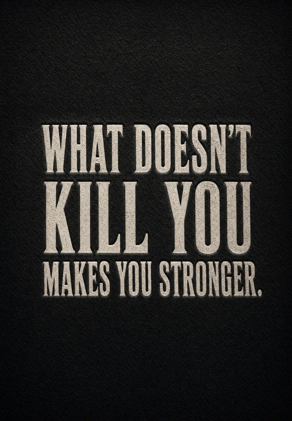 Makes You Stronger