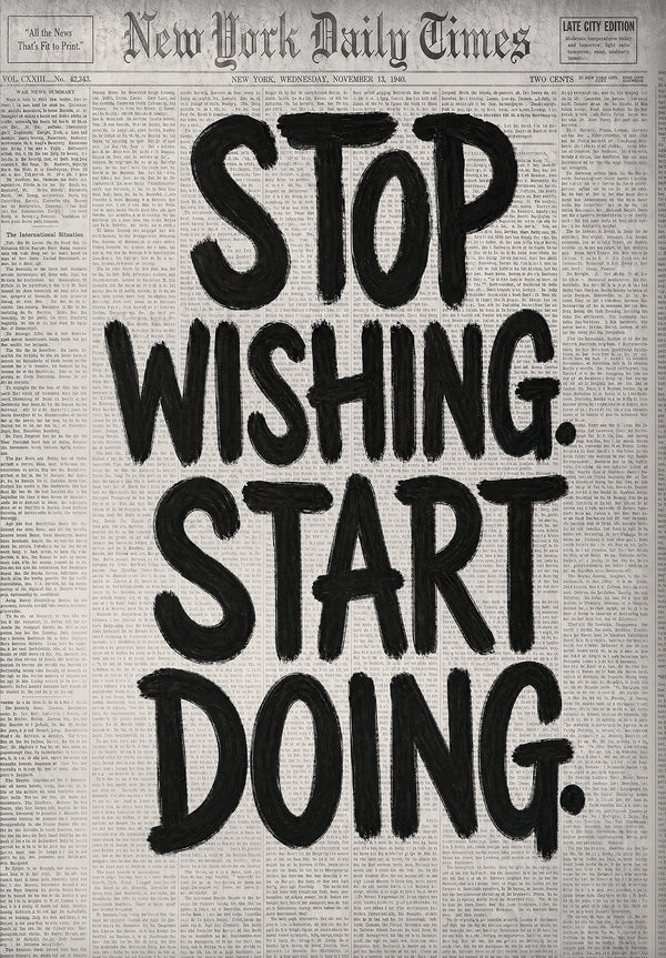 Stop Wishing Start Doing